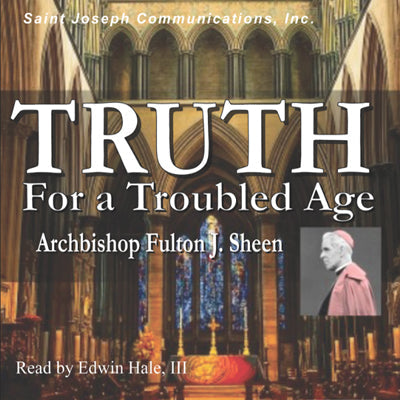 Truth For A Troubled Age (USB) - Bishop Fulton J Sheen
