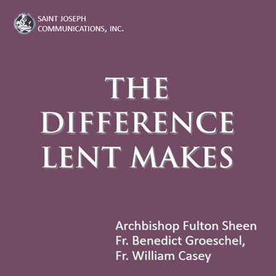 The Difference Lent Makes, Vol. 1 (USB) - Bishop Fulton J Sheen, Fr. Benedict Groeschel, Fr. Bill Casey