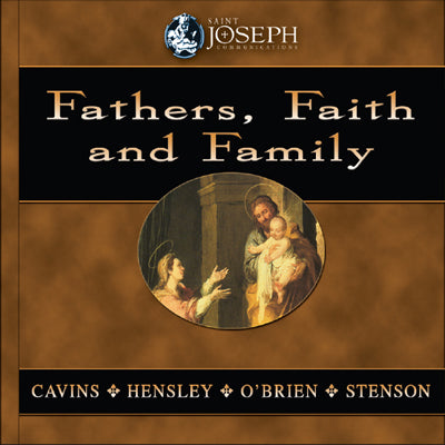 Fathers, Faith and Family (USB) - Ken Hensley, Jeff Cavins, Michael O'Brien and Jim Stenson