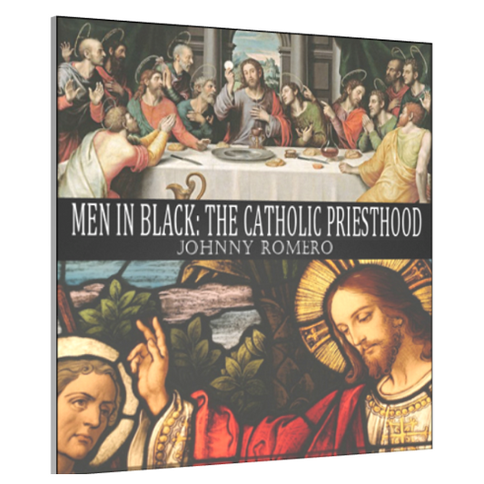 The Real Men In Black: The Catholic Priesthood by Johnny Romero