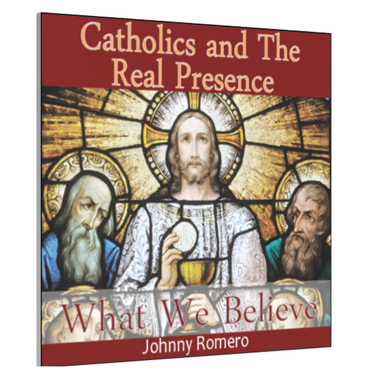 Catholics And The Real Presence: What We Believe (USB) by Johnny Romero