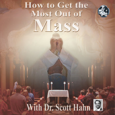 How To Get The Most Out Of Mass (USB) - Scott Hahn PhD