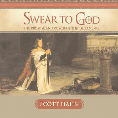 Swear To God: The Promise and Power of The Sacraments (USB) - Scott Hahn PhD