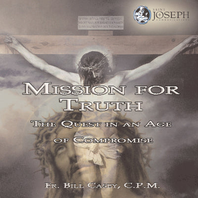 Mission For Truth: A Quest For Truth In An Age Of Compromise (USB) - Fr. Bill Casey