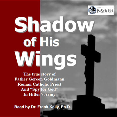 Shadow of His Wings (USB) - Fr. Gereon Goldmann, Read by Frank Kelly PhD