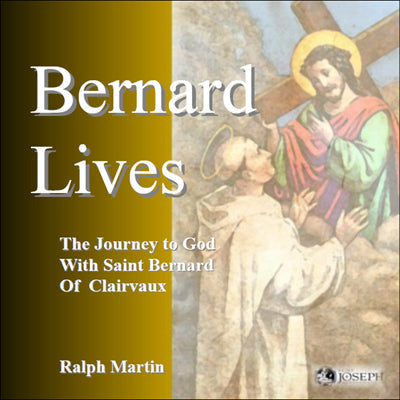 Bernard Lives: The Journey to God With Saint Bernard of Clairvaux (USB) - Ralph Martin
