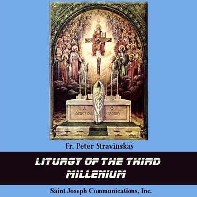 Liturgy Of The Third Millennium (USB) - Fr. Peter Stravinskas