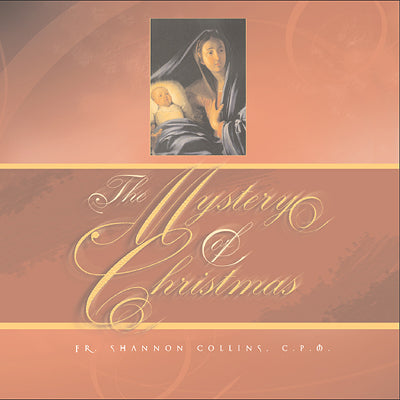The Mystery of Christmas (MP3s) - Fr. Shannon Collins