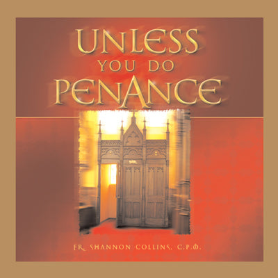 Unless You Do Penance - Fr. Shannon Collins