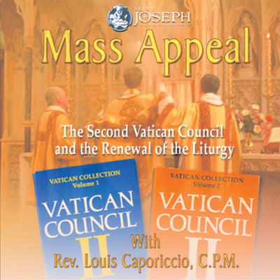 Mass Appeal: The Second Vatican Council And Renewal Of The Liturgy - Fr. Louis Caporiccio CPM
