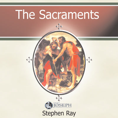 The Sacraments (USB) - Steve Ray