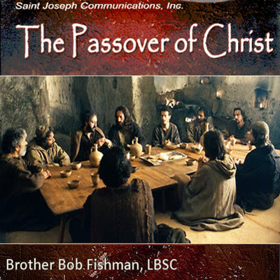 The Passover of Christ (USB) - Br. Bob Fishman