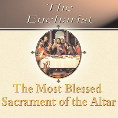 The Eucharist: The Most Blessed Sacrament of The Altar (USB) - Tim Staples