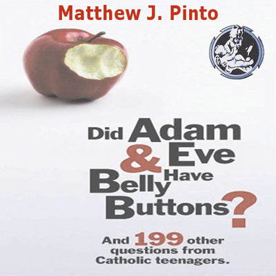 Did Adam and Eve Have Bellybuttons? - Matthew Pinto