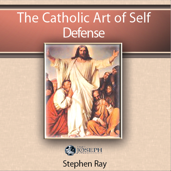 The Catholic Art of Self Defense | Steven Ray